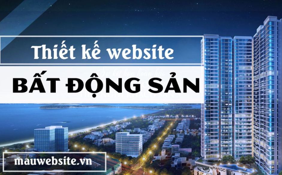 Thiết kế website bất động sản chuyên nghiệp - chuẩn SEO