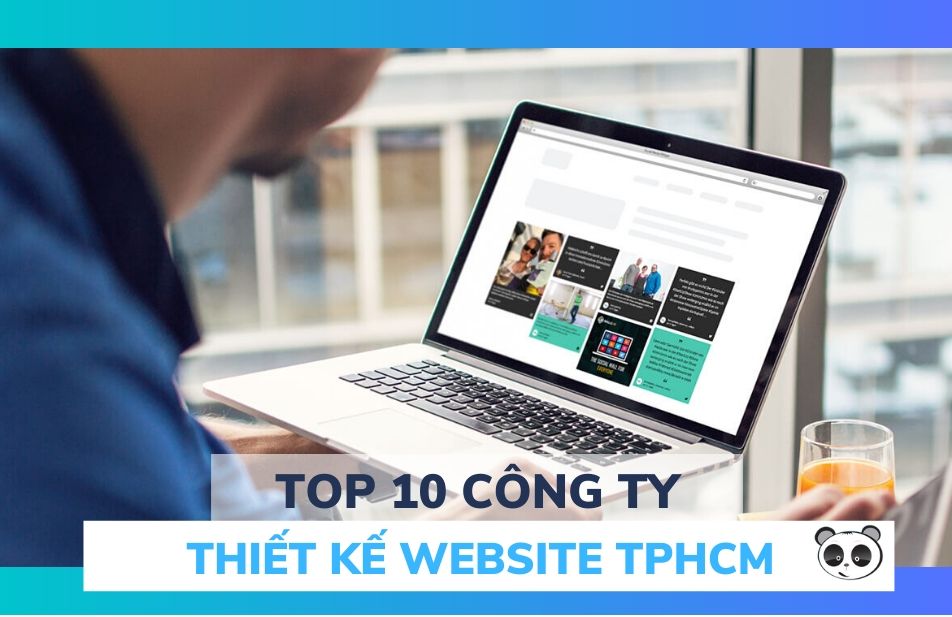 Top 10 công ty thiết kế website chuyên nghiệp tại TPHCM